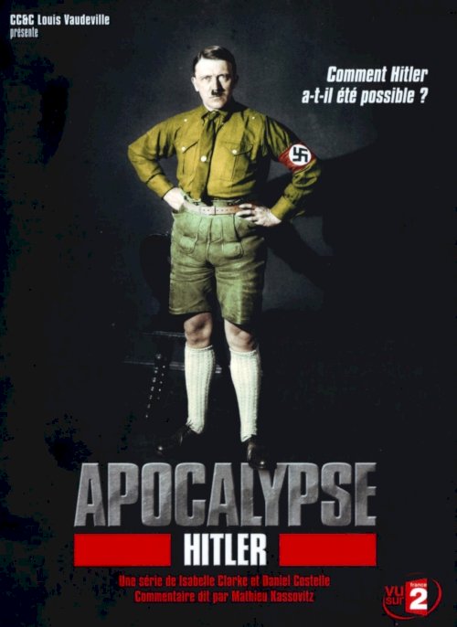 Apocalypse: The Rise of Hitler - Movie Poster