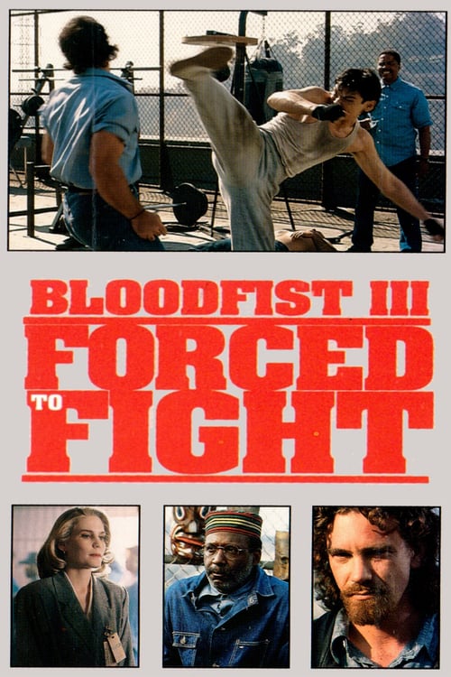 Bloodfist III: Forced to Fight - Movie Poster Bloodfist III: Forced to Fight - Movie Poster