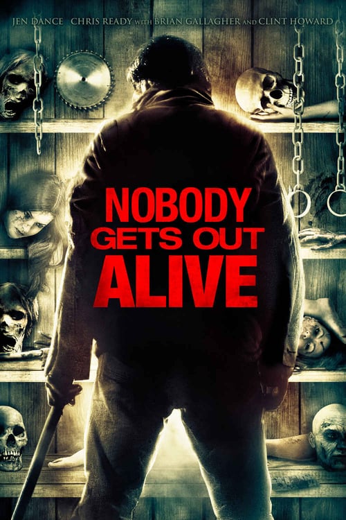 Nobody Gets Out Alive - Movie Poster