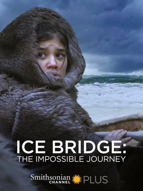 Ice Bridge: The impossible Journey - Movie Poster Ice Bridge: The impossible Journey - Movie Poster