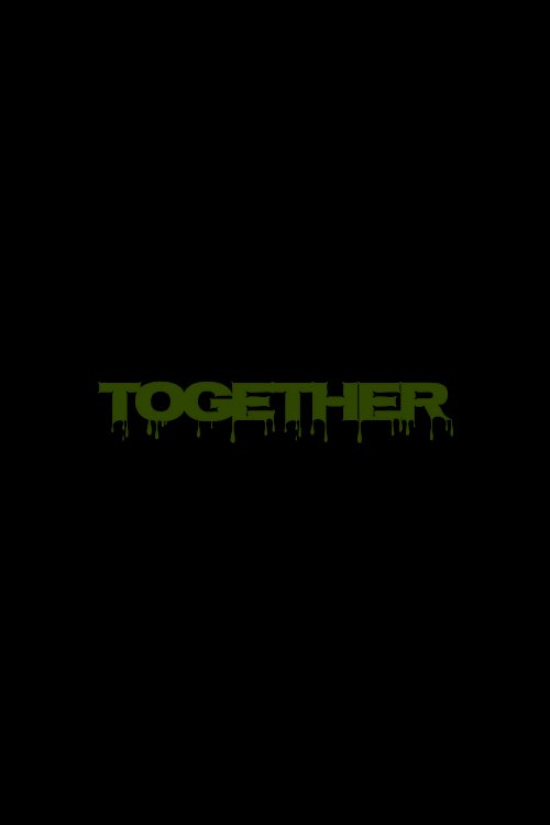 Together - Movie Poster Together - Movie Poster