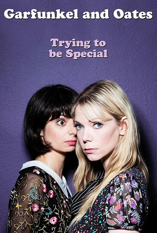 Garfunkel and Oates: Trying to be Special - Movie Poster Garfunkel and Oates: Trying to be Special - Movie Poster