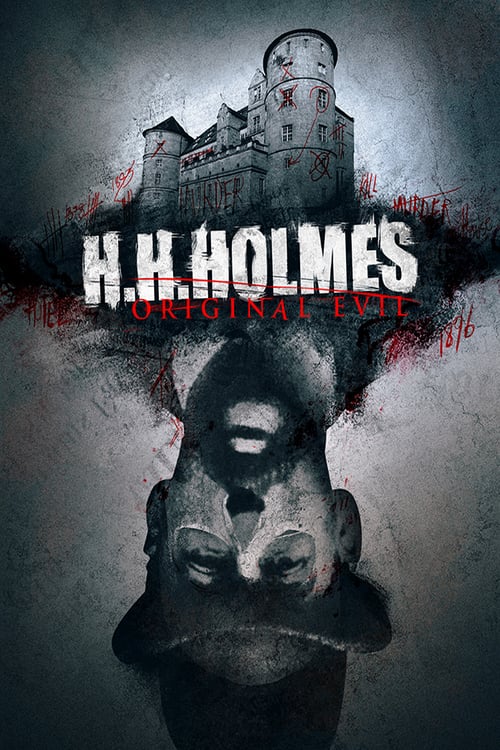 H. H. Holmes: Original Evil - Movie Poster H. H. Holmes: Original Evil - Movie Poster
