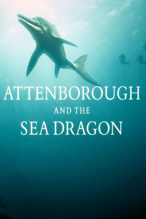Attenborough and the Sea Dragon - Movie Poster Attenborough and the Sea Dragon - Movie Poster