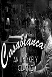 Casablanca: An Unlikely Classic - Movie Poster Casablanca: An Unlikely Classic - Movie Poster