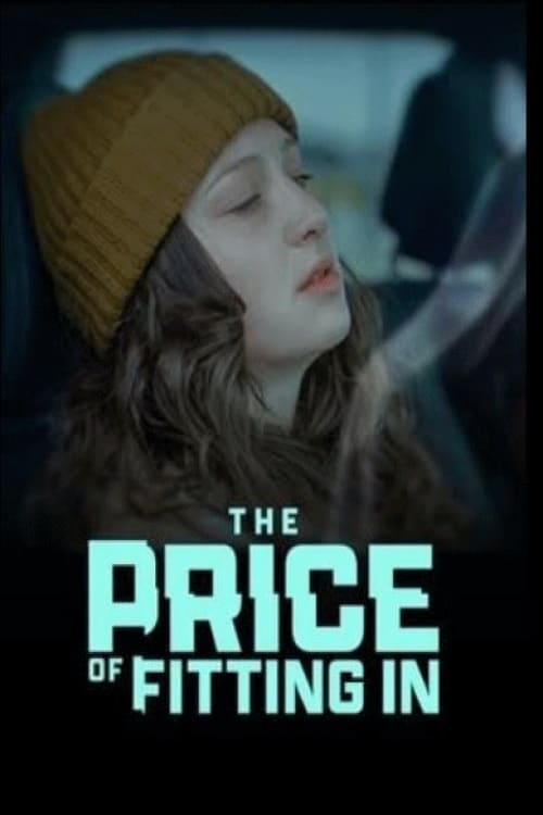 The Price of Fitting In - Movie Poster The Price of Fitting In - Movie Poster