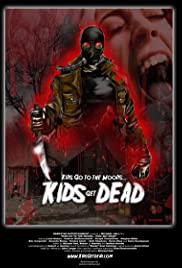 Kids Go to the Woods... Kids Get Dead - Movie Poster Kids Go to the Woods... Kids Get Dead - Movie Poster