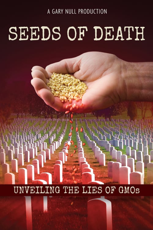 Seeds of Death: Unveiling the Lies of GMOs - Movie Poster Seeds of Death: Unveiling the Lies of GMOs - Movie Poster