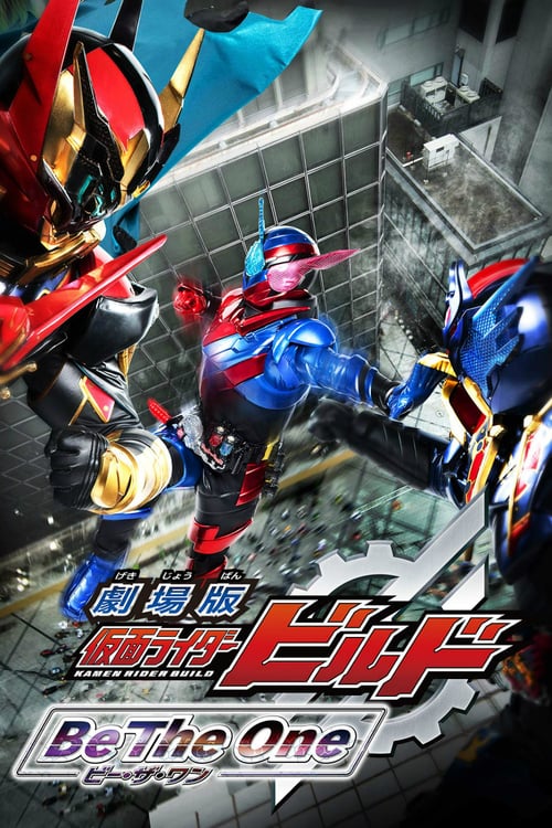 Kamen Rider Build the Movie: Be The One - Movie Poster Kamen Rider Build the Movie: Be The One - Movie Poster