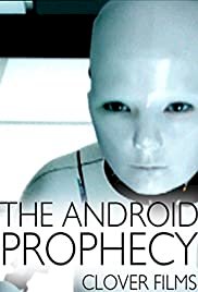 The Android Prophecy - Movie Poster The Android Prophecy - Movie Poster