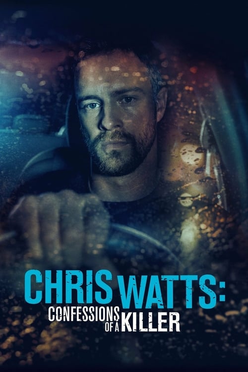 Chris Watts: Confessions of a Killer - Movie Poster Chris Watts: Confessions of a Killer - Movie Poster
