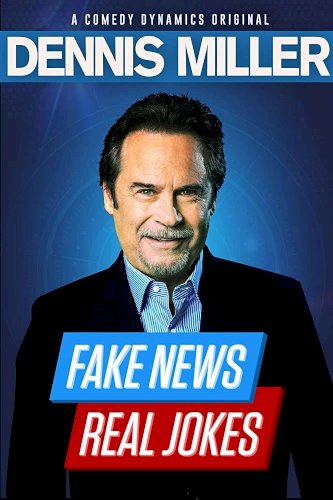 Dennis Miller: Fake News, Real Jokes - Movie Poster Dennis Miller: Fake News, Real Jokes - Movie Poster