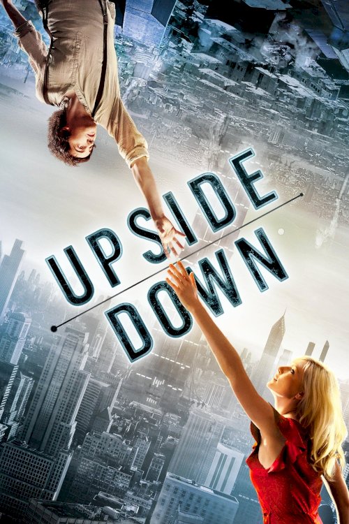 Upside Down - Movie Poster Upside Down - Movie Poster