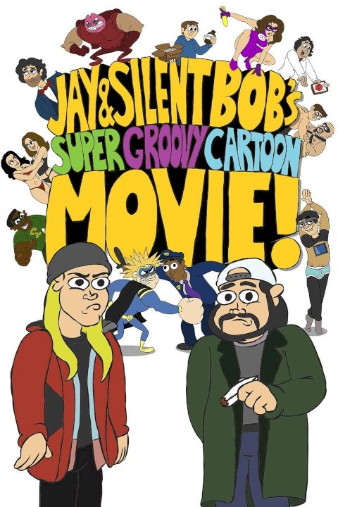 Jay And Silent Bob's Super Groovy Cartoon Movie - Movie Poster Jay And Silent Bob's Super Groovy Cartoon Movie - Movie Poster
