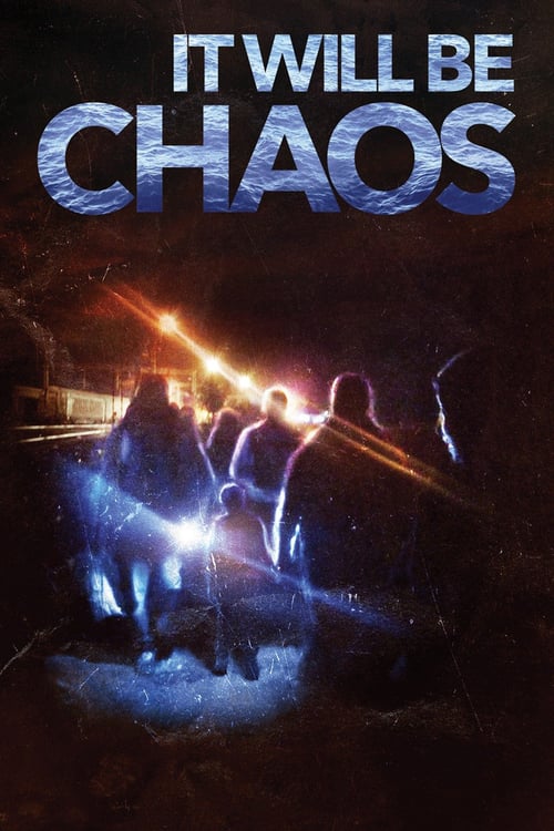 It Will be Chaos - Movie Poster It Will be Chaos - Movie Poster