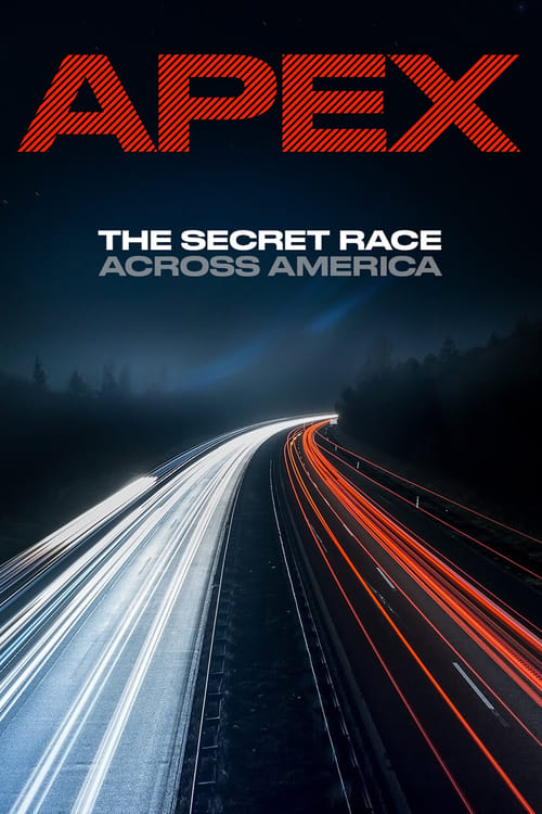 APEX: The Secret Race Across America - Movie Poster APEX: The Secret Race Across America - Movie Poster