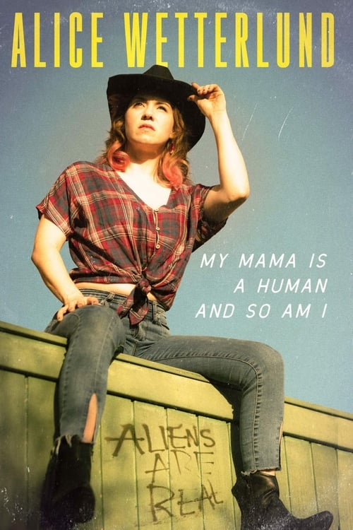 Alice Wetterlund: My Mama Is a Human and So Am I - Movie Poster Alice Wetterlund: My Mama Is a Human and So Am I - Movie Poster