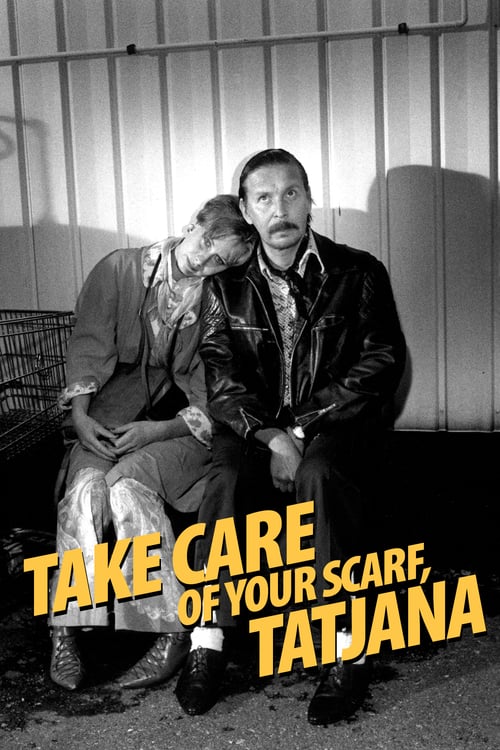 Take Care of Your Scarf, Tatiana - Movie Poster Take Care of Your Scarf, Tatiana - Movie Poster