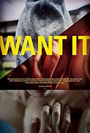 Want It - Movie Poster Want It - Movie Poster