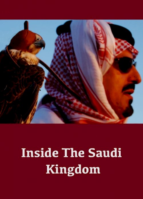 Inside the Saudi Kingdom - Movie Poster Inside the Saudi Kingdom - Movie Poster