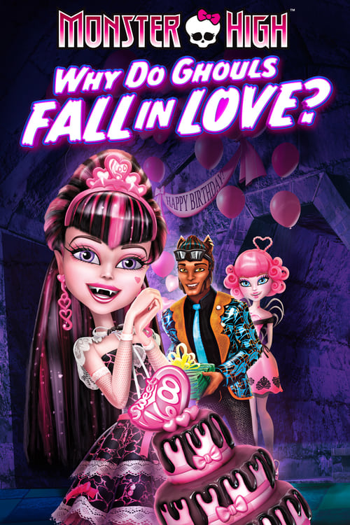 Monster High: Why Do Ghouls Fall in Love? - Movie Poster