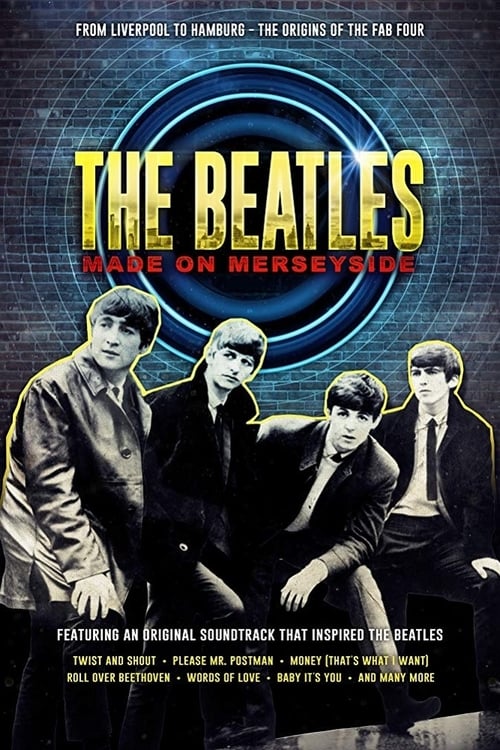 The Beatles: Made on Merseyside - Movie Poster The Beatles: Made on Merseyside - Movie Poster