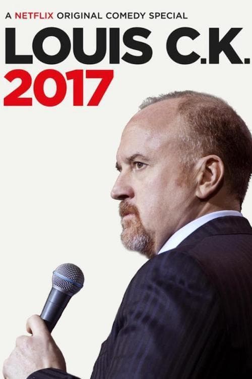 Louis C.K.: 2017 - Movie Poster Louis C.K.: 2017 - Movie Poster