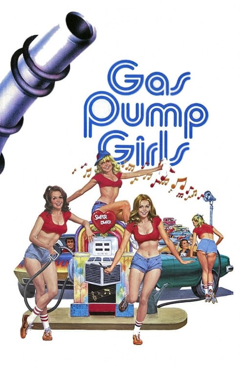 Gas Pump Girls - Movie Poster Gas Pump Girls - Movie Poster