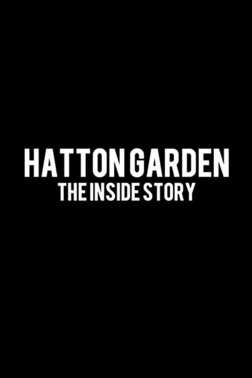 Hatton Garden: The Inside Story - Movie Poster Hatton Garden: The Inside Story - Movie Poster
