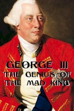 George III: The Genius of the Mad King - Movie Poster George III: The Genius of the Mad King - Movie Poster