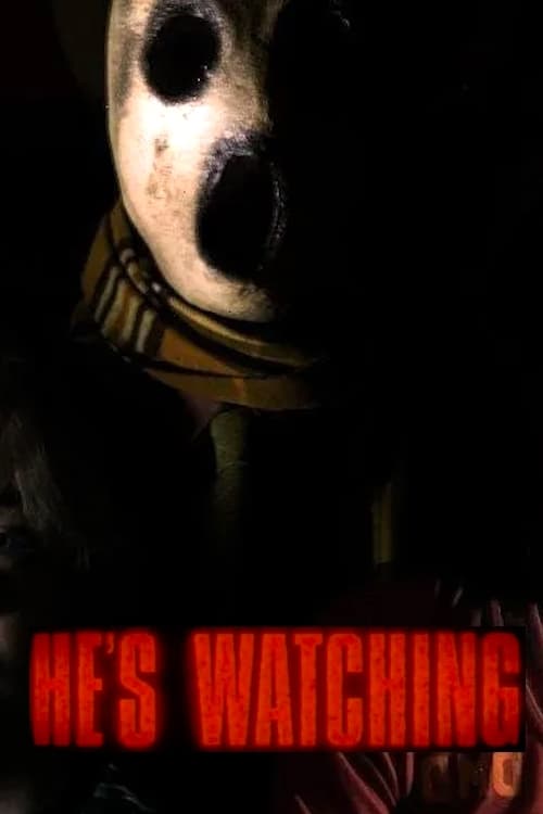 He's Watching - Movie Poster He's Watching - Movie Poster