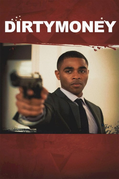 Dirtymoney - Movie Poster Dirtymoney - Movie Poster