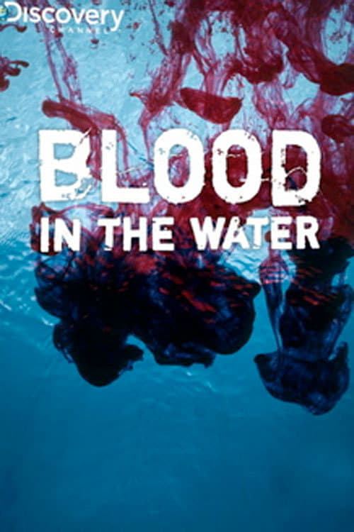 Blood in the Water - Movie Poster Blood in the Water - Movie Poster