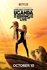 Chelsea Handler: Uganda Be Kidding Me Live - Movie Poster