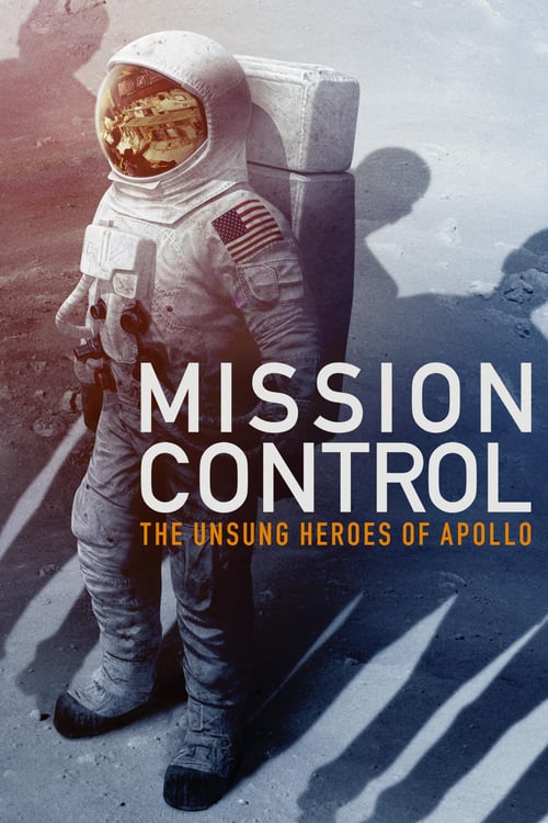 Mission Control: The Unsung Heroes of Apollo - Movie Poster Mission Control: The Unsung Heroes of Apollo - Movie Poster