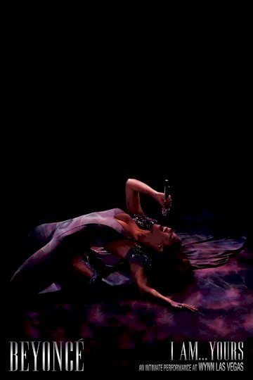 I Am... Yours: An Intimate Performance at Wynn Las Vegas - Movie Poster I Am... Yours: An Intimate Performance at Wynn Las Vegas - Movie Poster