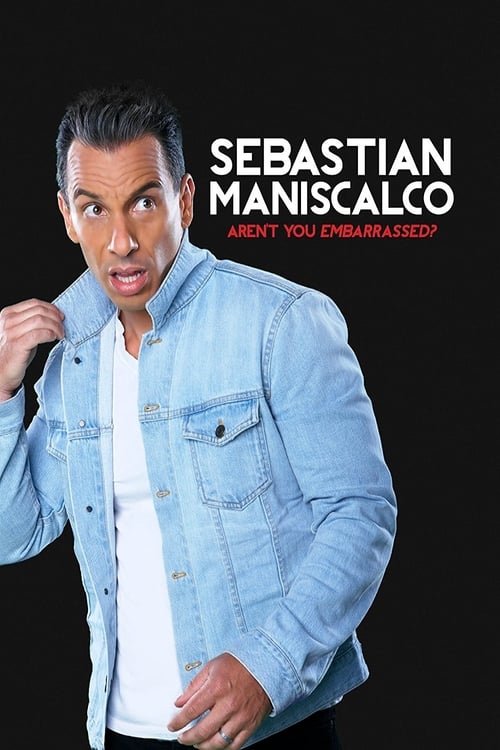 Sebastian Maniscalco: Aren't You Embarrassed? - Movie Poster Sebastian Maniscalco: Aren't You Embarrassed? - Movie Poster