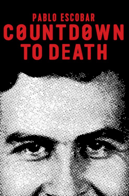 Countdown to Death: Pablo Escobar - Movie Poster Countdown to Death: Pablo Escobar - Movie Poster