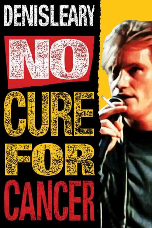 Denis Leary: No Cure for Cancer - Movie Poster Denis Leary: No Cure for Cancer - Movie Poster
