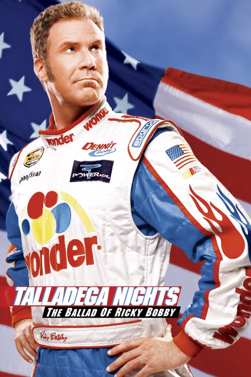 Talladega Nights: The Ballad of Ricky Bobby - Movie Poster Talladega Nights: The Ballad of Ricky Bobby - Movie Poster