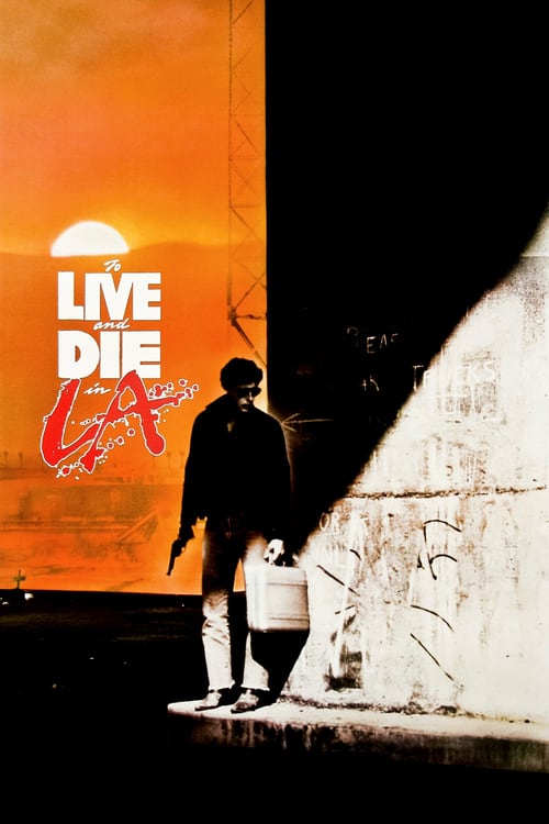To Live and Die in L.A. - Movie Poster To Live and Die in L.A. - Movie Poster