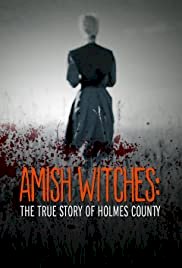 Amish Witches: The True Story of Holmes County - Movie Poster Amish Witches: The True Story of Holmes County - Movie Poster