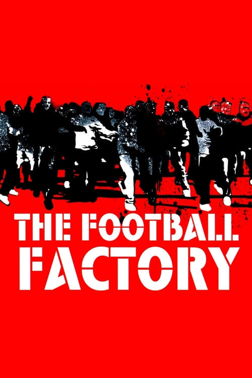 The Football Factory - Movie Poster The Football Factory - Movie Poster