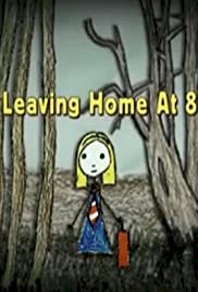 Leaving Home at 8 - Movie Poster Leaving Home at 8 - Movie Poster