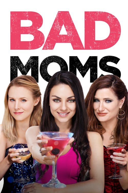Bad Moms - Movie Poster Bad Moms - Movie Poster