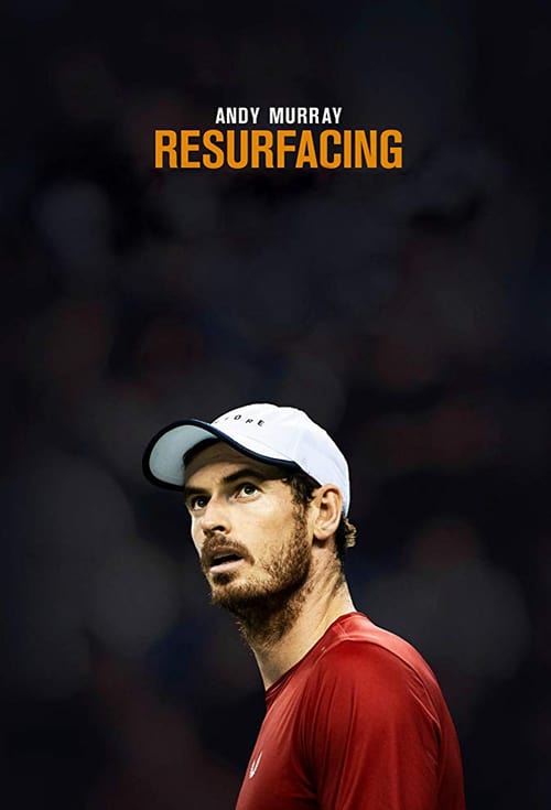 Andy Murray: Resurfacing - Movie Poster Andy Murray: Resurfacing - Movie Poster