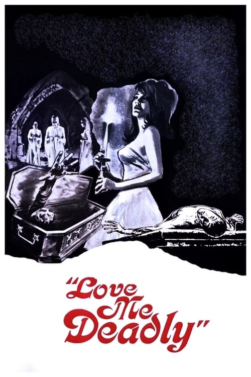 Love Me Deadly - Movie Poster Love Me Deadly - Movie Poster