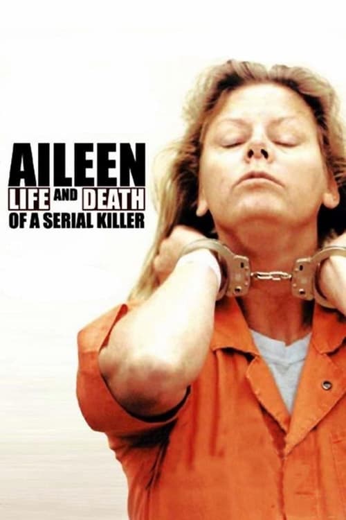 Aileen: Life and Death of a Serial Killer - Movie Poster Aileen: Life and Death of a Serial Killer - Movie Poster