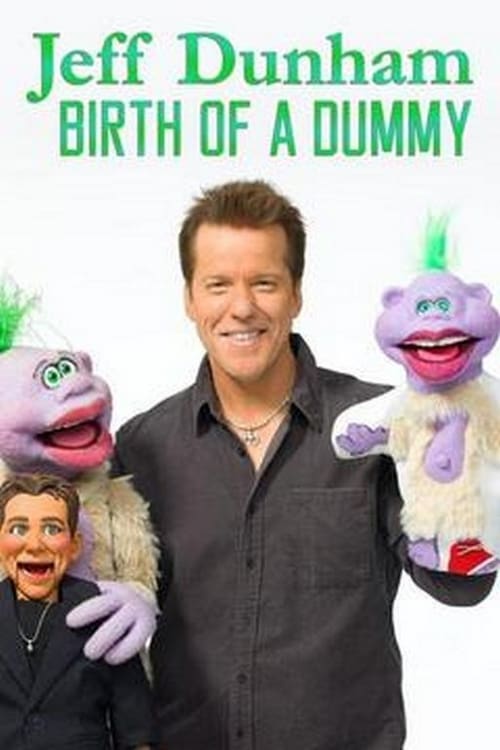 Jeff Dunham: Birth of a Dummy - Movie Poster