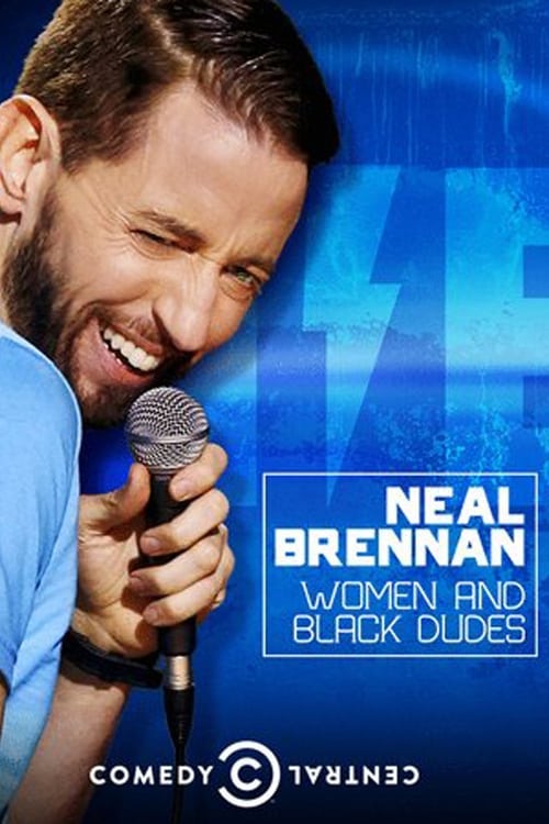 Neal Brennan: Women and Black Dudes - Movie Poster Neal Brennan: Women and Black Dudes - Movie Poster